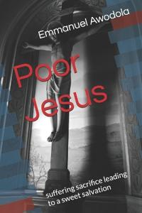 Poor Jesus