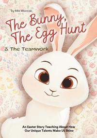 The Bunny, The Egg Hunt & The Teamwork