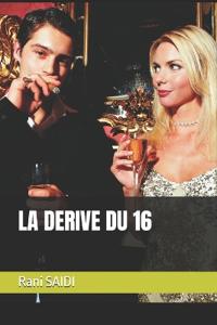 La Derive Du 16