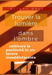 Trouver la lumière dans l'ombre