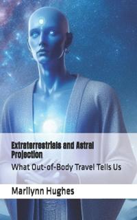 Extraterrestrials and Astral Projection