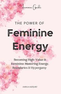 The Power of Feminine Energy