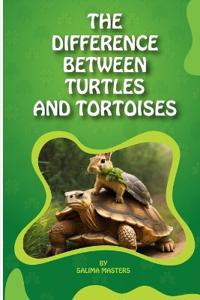 The Difference Between Turtles and Tortoises