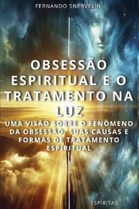 Obsessão Espiritual E O Tratamento Na Luz