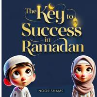 The Key to Success in Ramadan