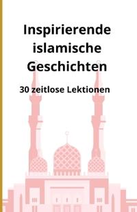 Inspirierende islamische Geschichten