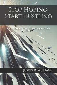 Stop Hoping, Start Hustling