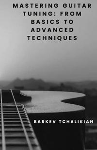 Mastering Guitar Tuning