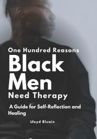 100 Reasons Why Black Men Need Therapy