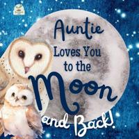 Auntie Loves You to the Moon and Back