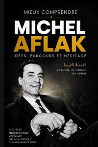 Mieux comprendre Michel Aflak