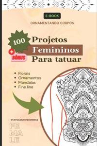 100 Projetos Femininos para Tatuar