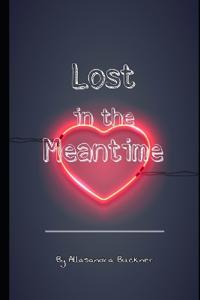 Lost in the Meantime