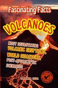 Fascinating Facts About Volcanoes