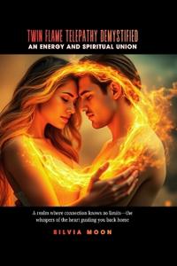 Twin Flame Telepathy Demystified