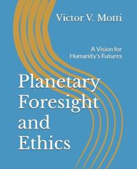 Planetary Foresight and Ethics