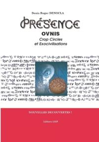 PRESENCE 1 - OVNIs, Crop Circle et Exocivilisations
