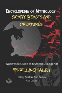 Encyclopedia of Mythology Scary Beasts and Creatures