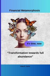 Financial Metamorphosis