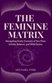 The Feminine Matrix