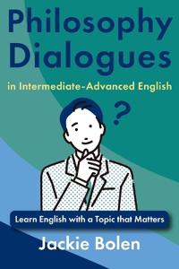 Philosophy Dialogues in Intermediate-Advanced English