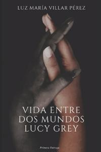 Villar Pérez, L: Vida entre dos mundos
