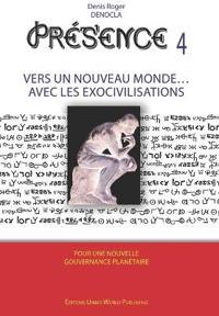 PRESENCE 4 - Vers un nouveau Monde avec les Exocivilisations