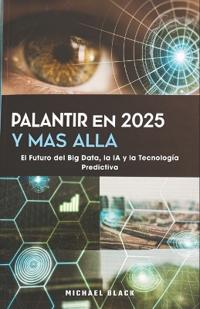 Palantir en 2025 y Más Allá