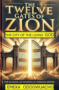 The Twelve Gates Of Zion