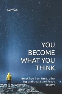 You Become What You Think