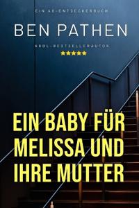 Ein Baby für Melissa und ihre Mutter