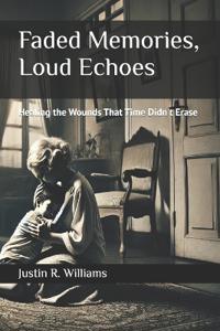 Faded Memories, Loud Echoes