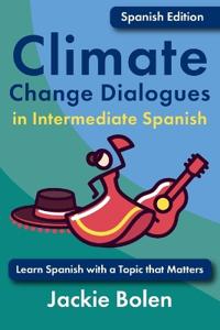 Climate Change Dialogues in Intermediate Spanish