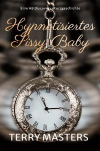 Hypnotisiertes Sissy Baby