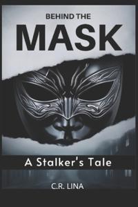 Behind The Mask