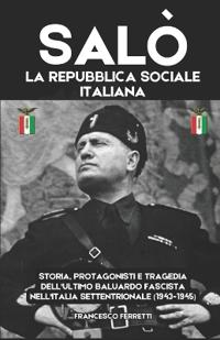 SALÒ - La Repubblica Sociale Italiana