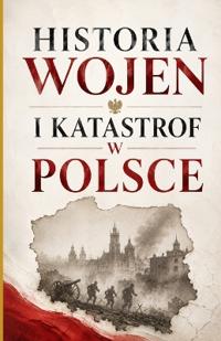 Historia wojen i katastrof w Polsce