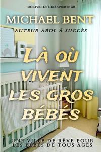 Là où vivent les gros bébés