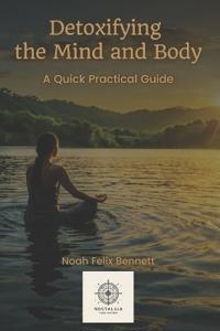 Detoxifying the Mind and Body