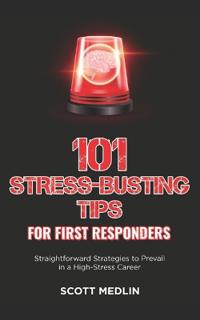101 Stress-Busting Tips for First Responders