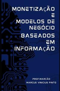 Monetização E Modelos de Negócio Baseados Em Informação