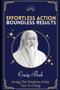 Effortless Action, Boundless Results
