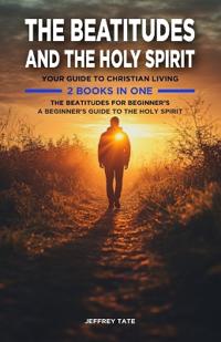 The Beatitudes and the Holy Spirit