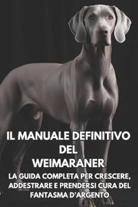 Il Manuale Definitivo del Weimaraner