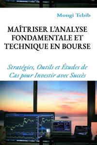Maîtriser l'Analyse Fondamentale & Technique En Bourse
