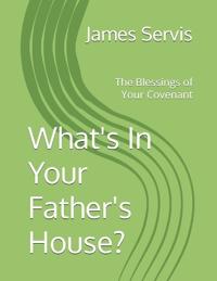 What's In Your Father's House?