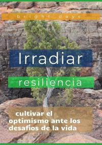 Irradiar resiliencia