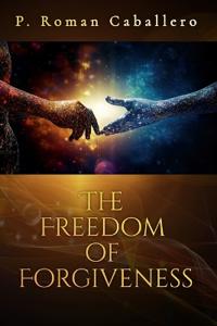 The Freedom of Forgiveness