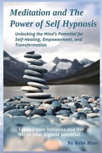 Meditation and The Power of Self-Hypnosis