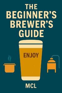 The beginner's brewer's guide